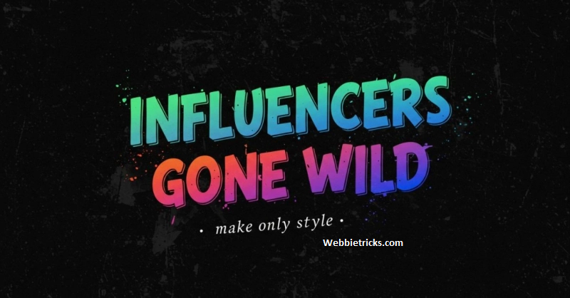 Influencers Gone wild